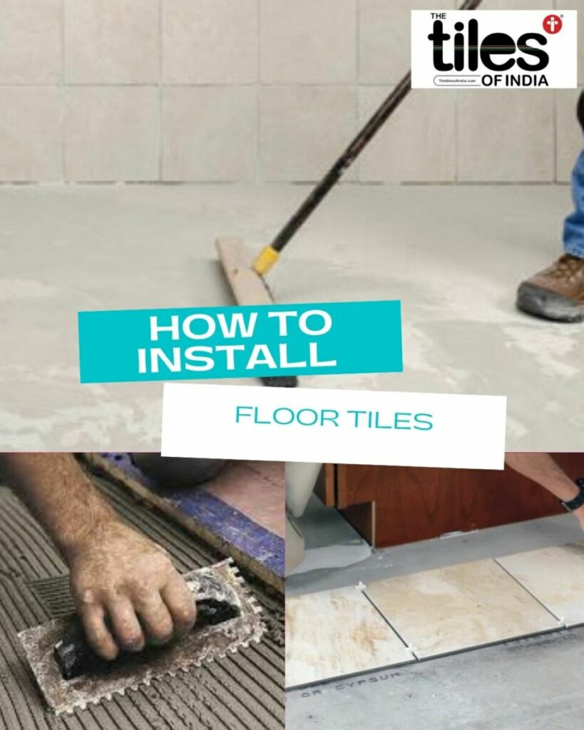 How to Install Floor Tiles in 8 Easy Steps The Tiles of India