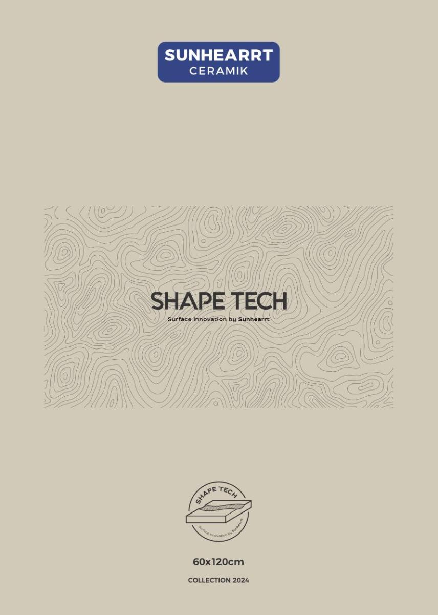 Sunhearrt Shape Tech Tiles Catalogue 2024
60x120cm | 600x1200mm